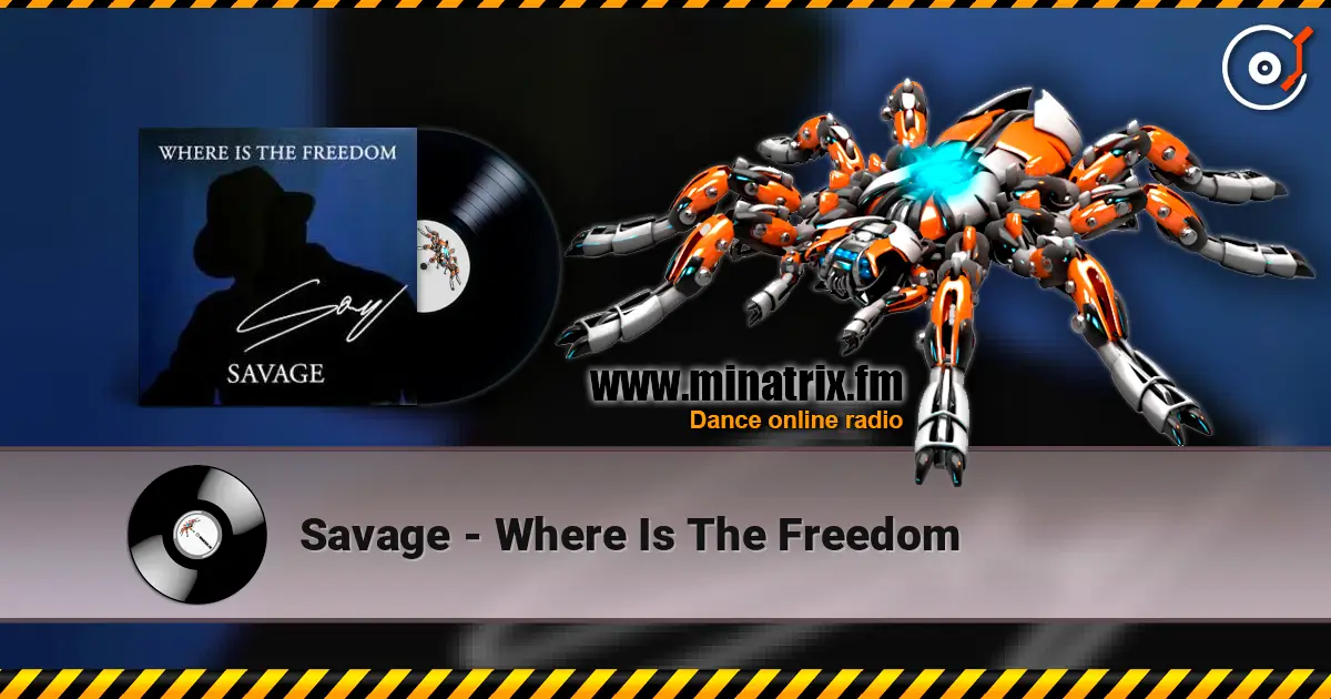 Savage - Where Is The Freedom 高品质在线收听 | Minatrix.FM