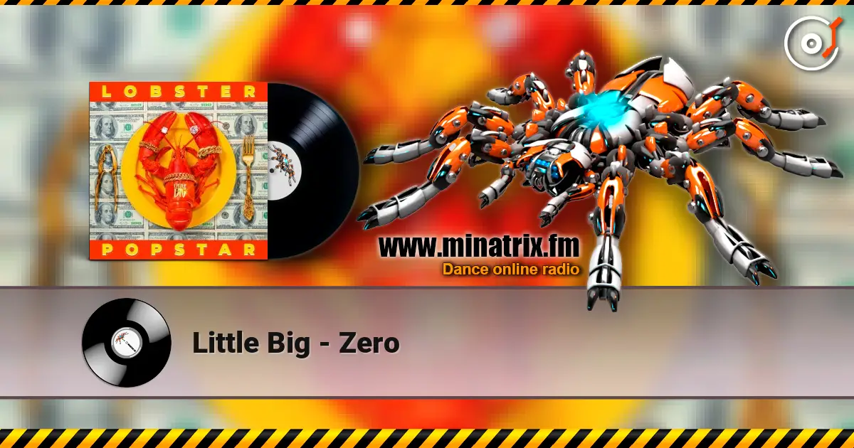 Little Big - Zero 高品质在线收听 | Minatrix.FM