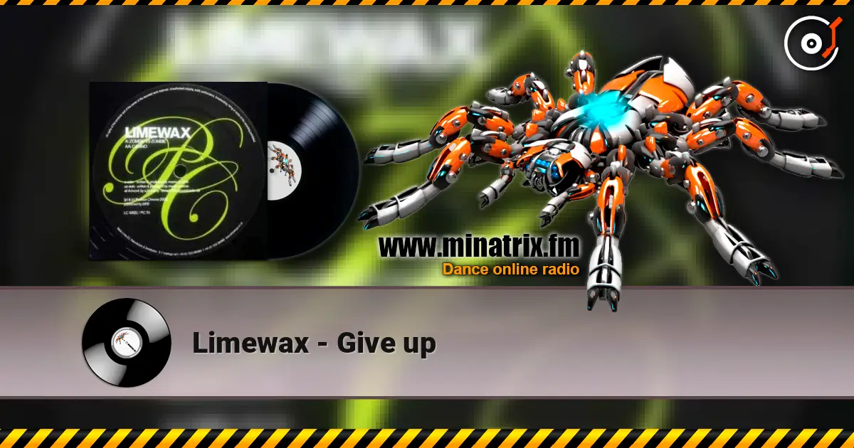 Limewax - Give up 高品质在线收听 | Minatrix.FM