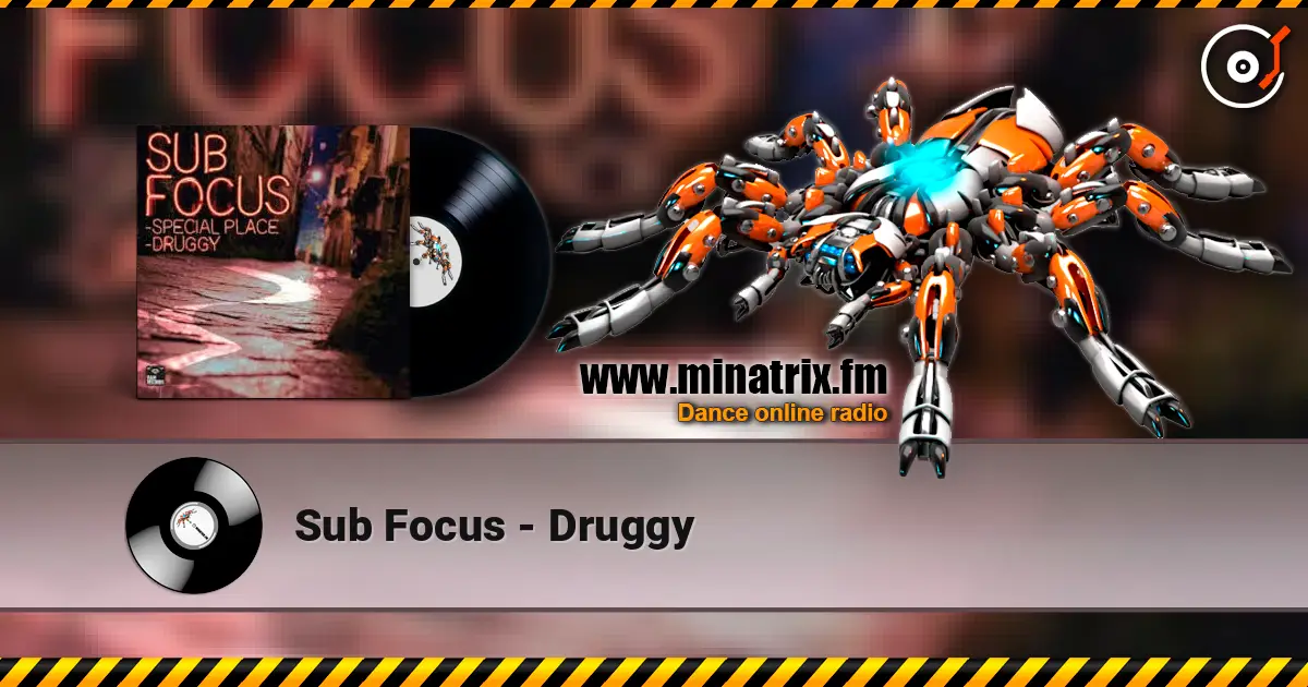 Sub Focus - Druggy 高品质在线收听 | Minatrix.FM