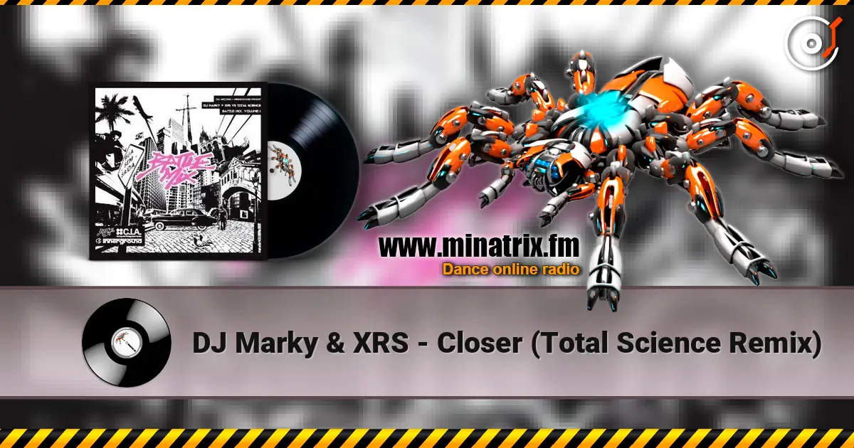 DJ Marky & XRS - Closer (Total Science Remix) 高品质在线收听 | Minatrix.FM