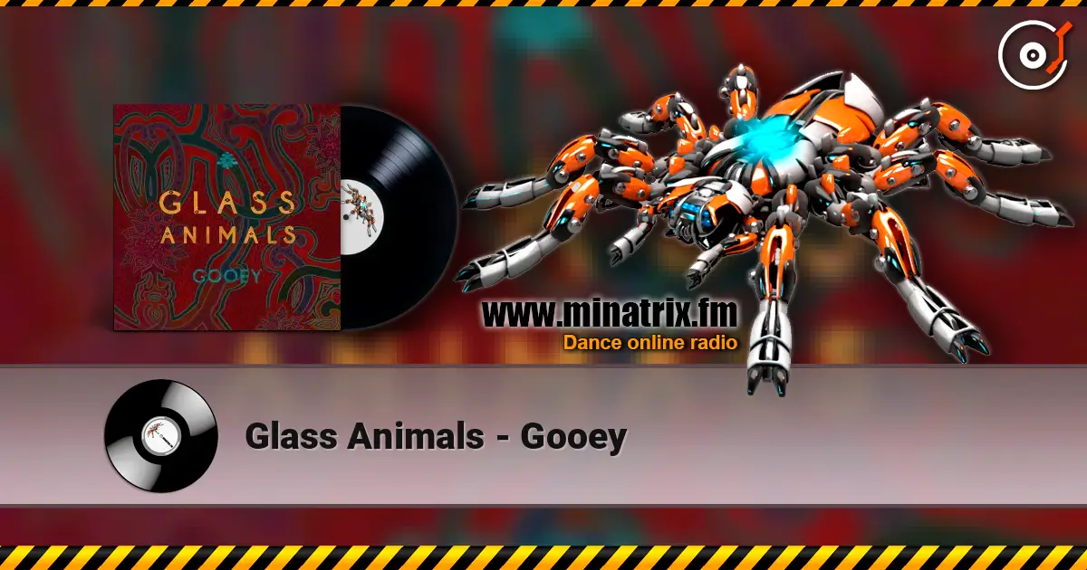 Glass Animals - Gooey 高品质在线收听 | Minatrix.FM