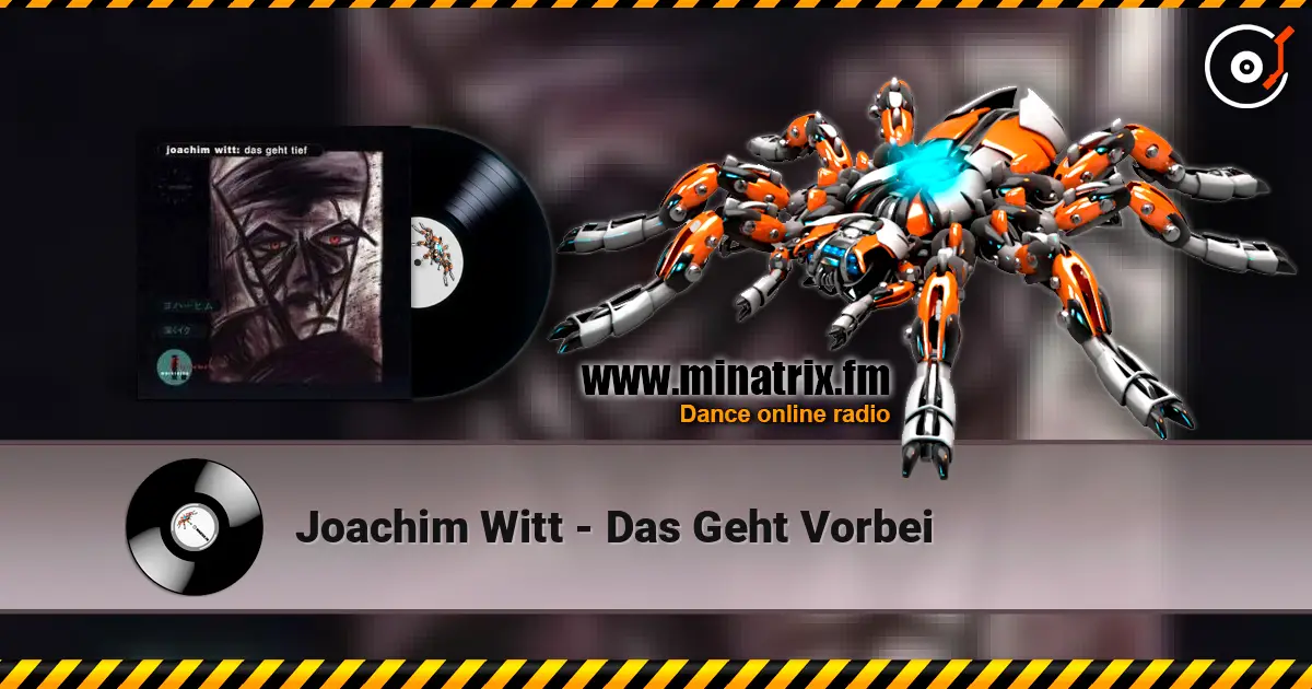 Joachim Witt - Das Geht Vorbei 高品质在线收听 | Minatrix.FM