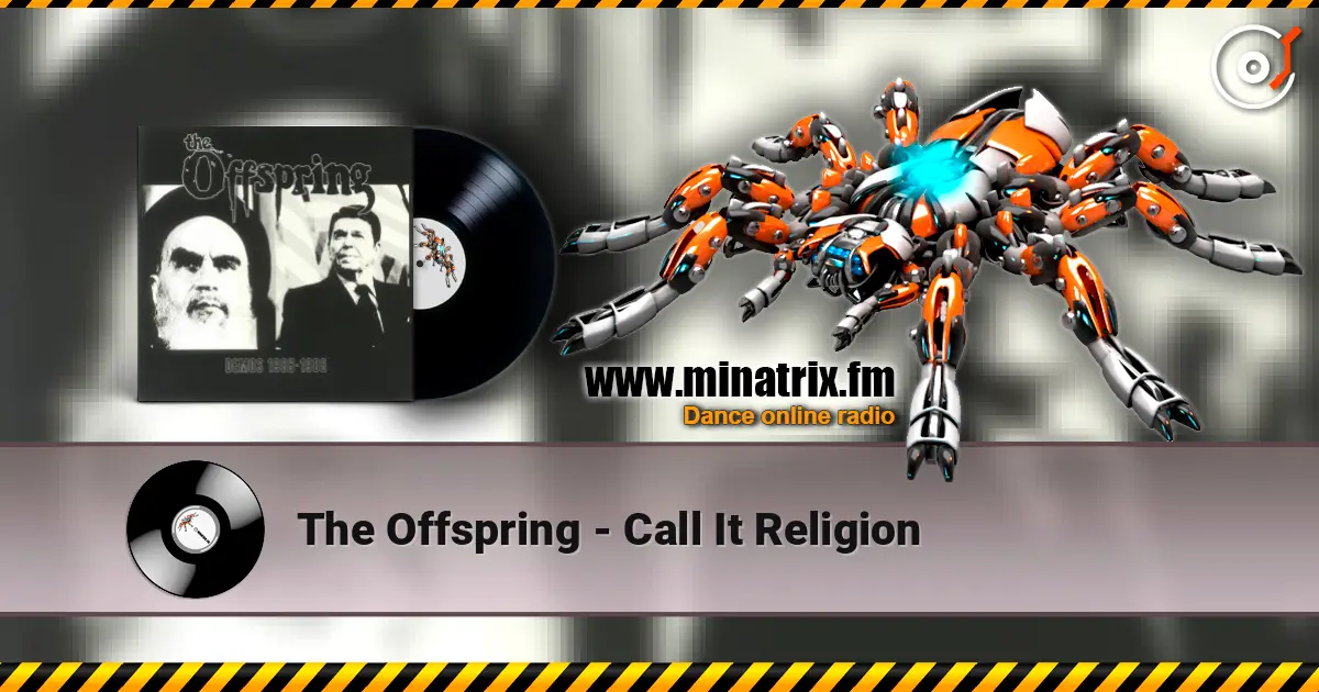 The Offspring - Call It Religion 高品质在线收听 | Minatrix.FM