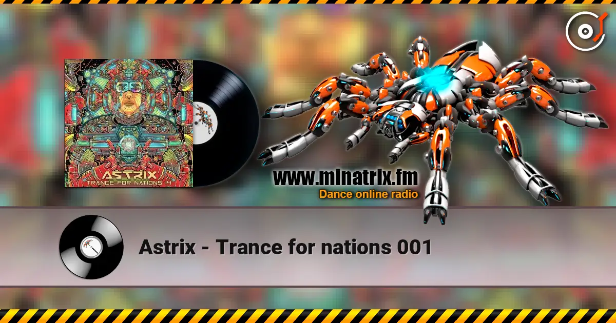 Astrix - Trance for nations 001 高品质在线收听 | Minatrix.FM