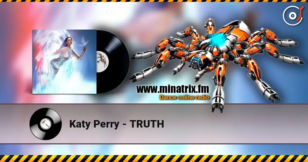 Katy Perry - TRUTH listen online in high quality | Minatrix.FM