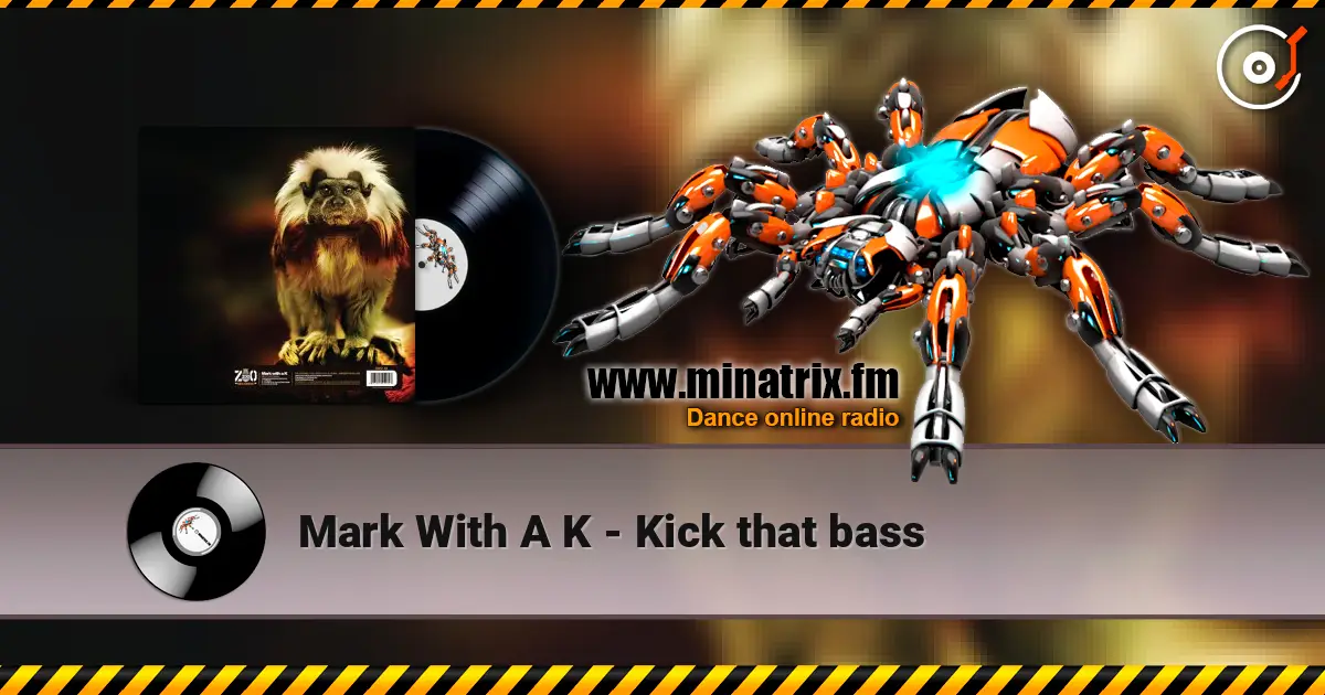 Mark With A K - Kick that bass 高品质在线收听 | Minatrix.FM