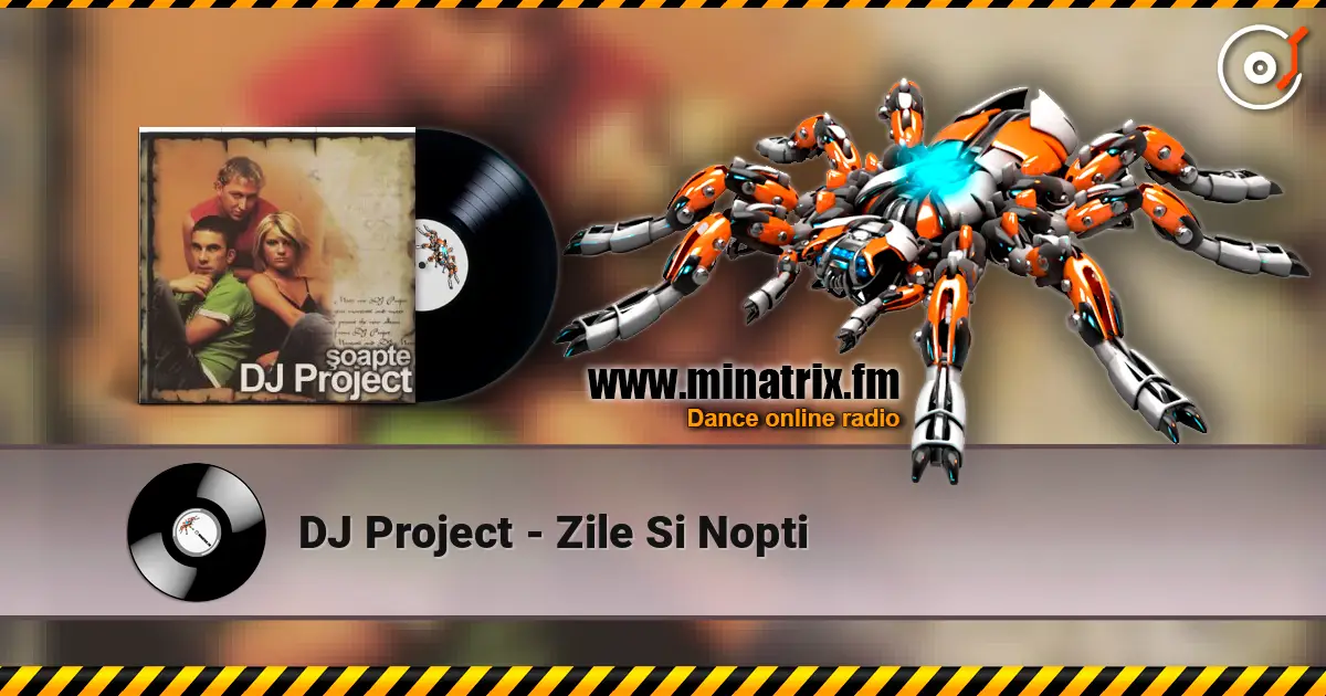 DJ Project - Zile Si Nopti 高品质在线收听 | Minatrix.FM