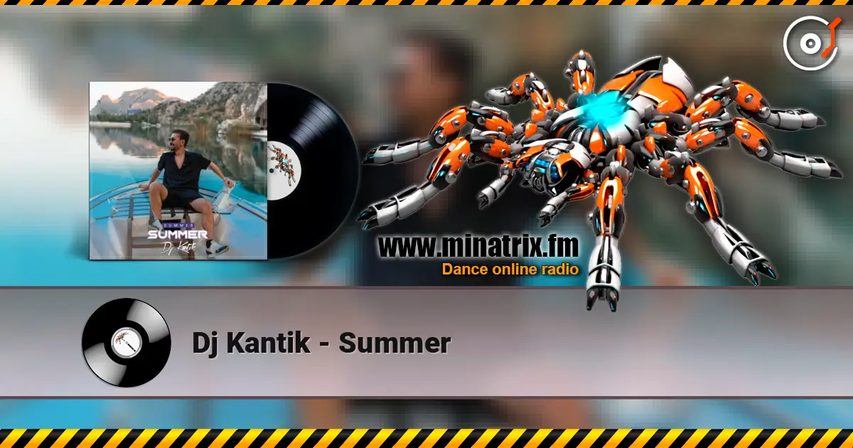 Dj Kantik - Summer 高品质在线收听 | Minatrix.FM
