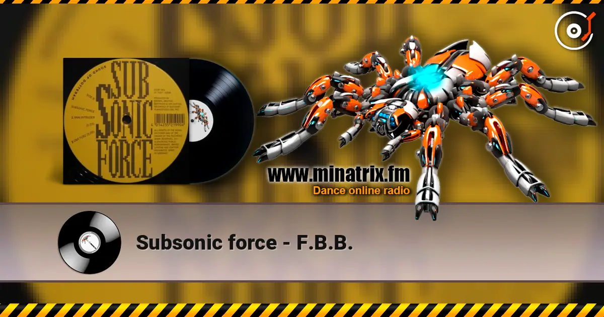 Subsonic force - F.B.B. 高品质在线收听 | Minatrix.FM