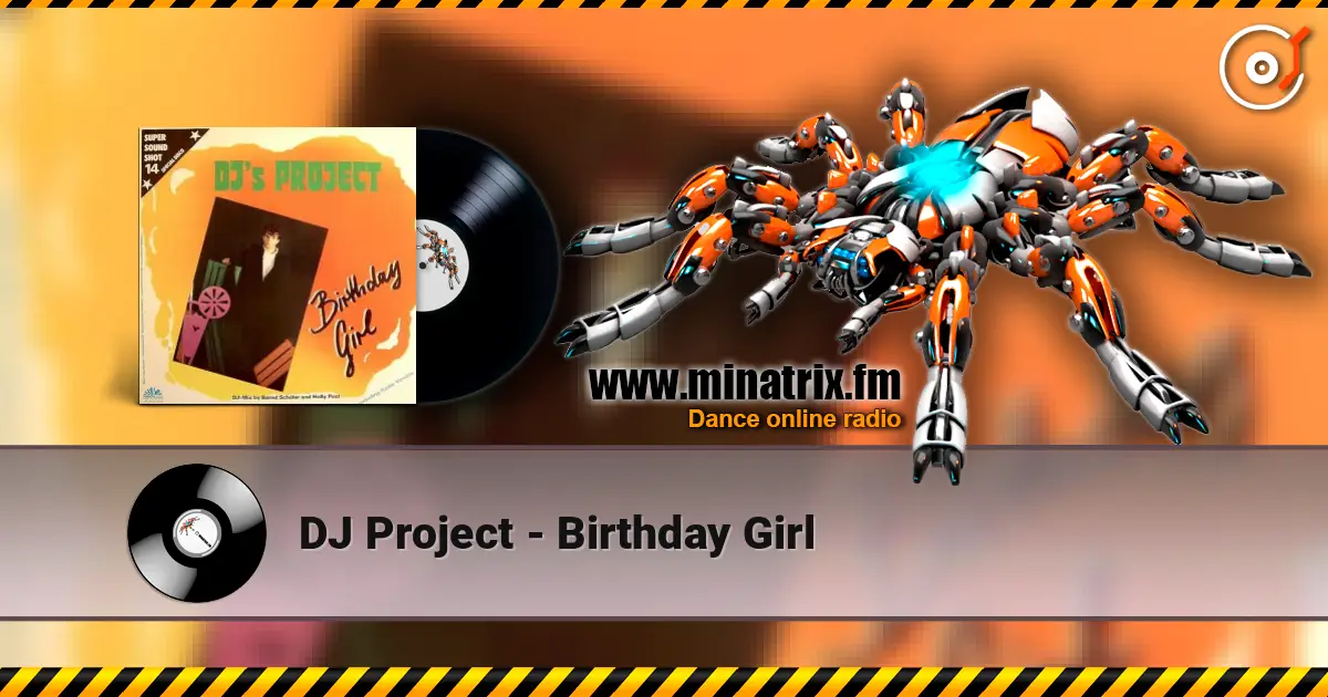 DJ Project - Birthday Girl 高品质在线收听 | Minatrix.FM