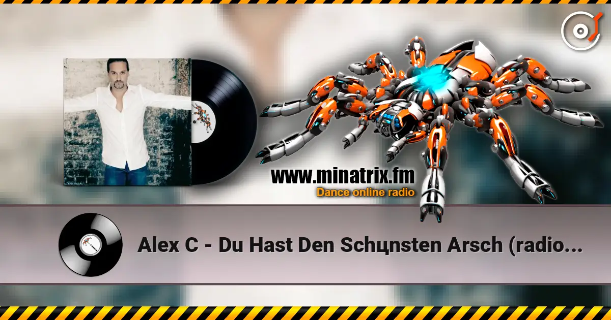 Alex C - Du Hast Den Schцnsten Arsch (radio Dutsch version) 高品质在线收听 | Minatrix.FM
