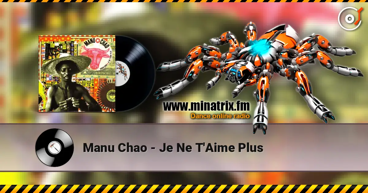 Manu Chao - Je Ne T'Aime Plus 高品质在线收听 | Minatrix.FM
