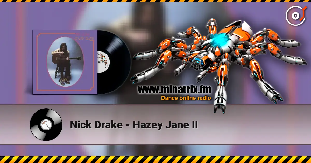 Nick Drake - Hazey Jane II 高品质在线收听 | Minatrix.FM