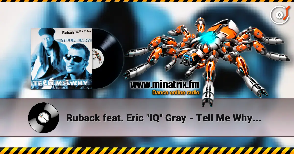 Ruback feat. Eric ''IQ'' Gray - Tell Me Why (Radio Edit) 高品质在线收听 | Minatrix.FM