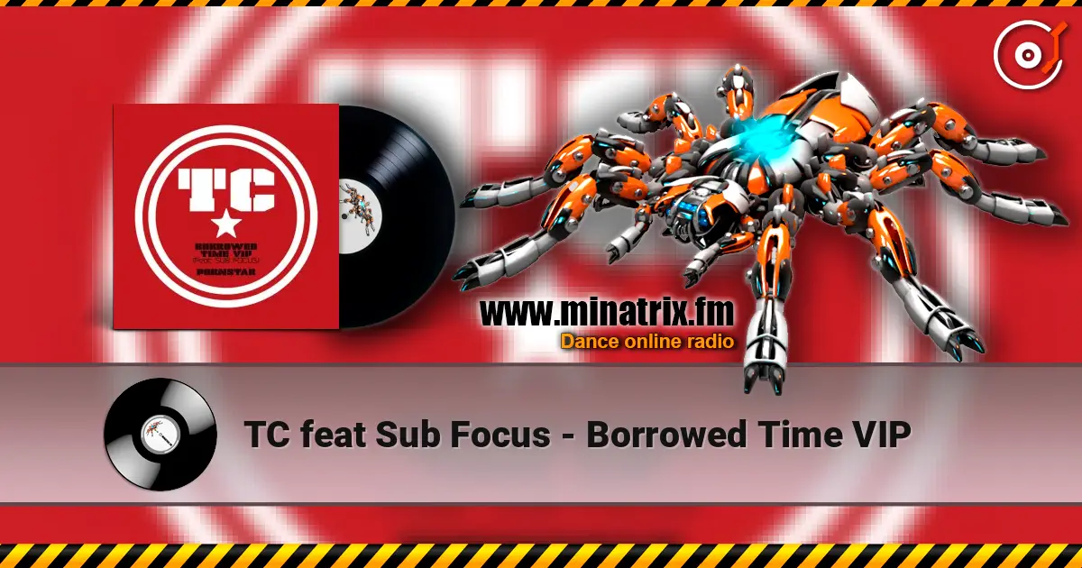 TC feat Sub Focus - Borrowed Time VIP 高品质在线收听 | Minatrix.FM
