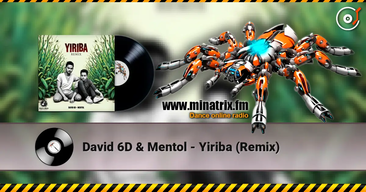 David 6D & Mentol - Yiriba (Remix) 高品质在线收听 | Minatrix.FM