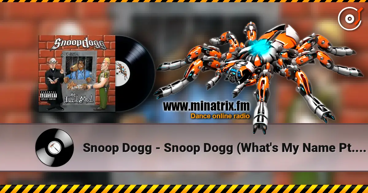 Snoop Dogg - Snoop Dogg (What's My Name Pt. 2) 高品质在线收听 | Minatrix.FM