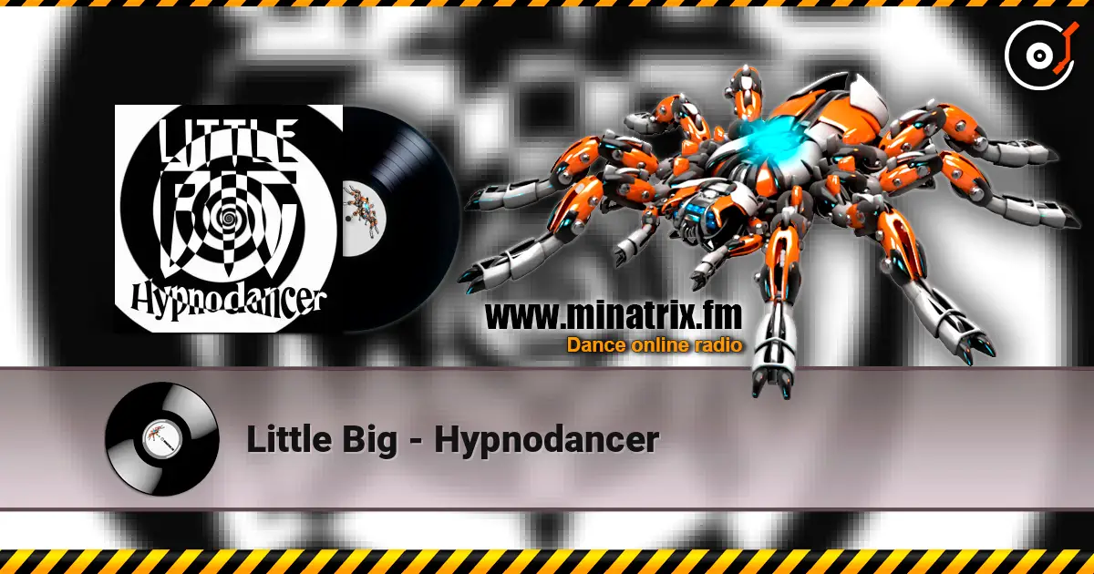Little Big - Hypnodancer listen online in high quality | Minatrix.FM