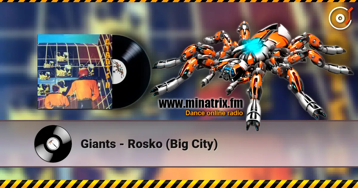 Giants - Rosko (Big City) 高品质在线收听 | Minatrix.FM
