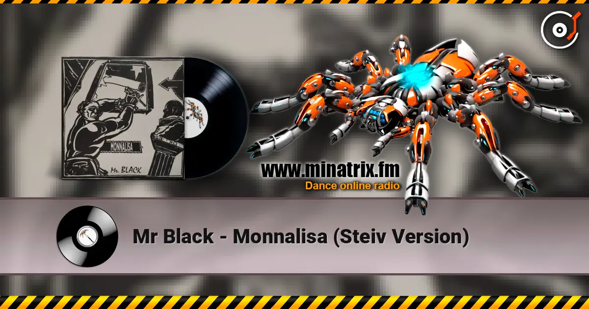 Mr Black - Monnalisa (Steiv Version) 高品质在线收听 | Minatrix.FM