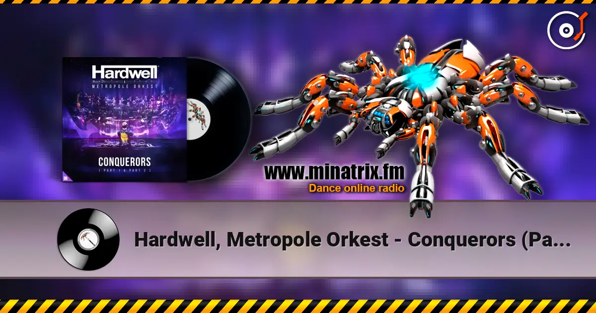 Hardwell, Metropole Orkest - Conquerors (Part One) 高品质在线收听 | Minatrix.FM