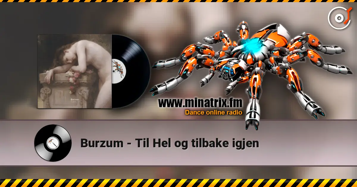 Burzum - Til Hel og tilbake igjen 高品质在线收听 | Minatrix.FM