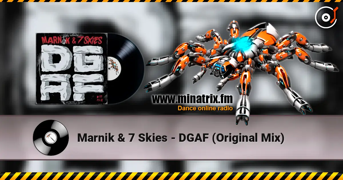 Marnik & 7 Skies - DGAF (Original Mix) 高品质在线收听 | Minatrix.FM