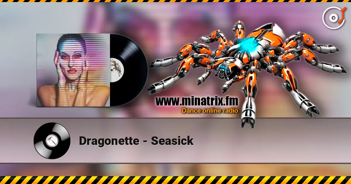 Dragonette - Seasick 高品质在线收听 | Minatrix.FM