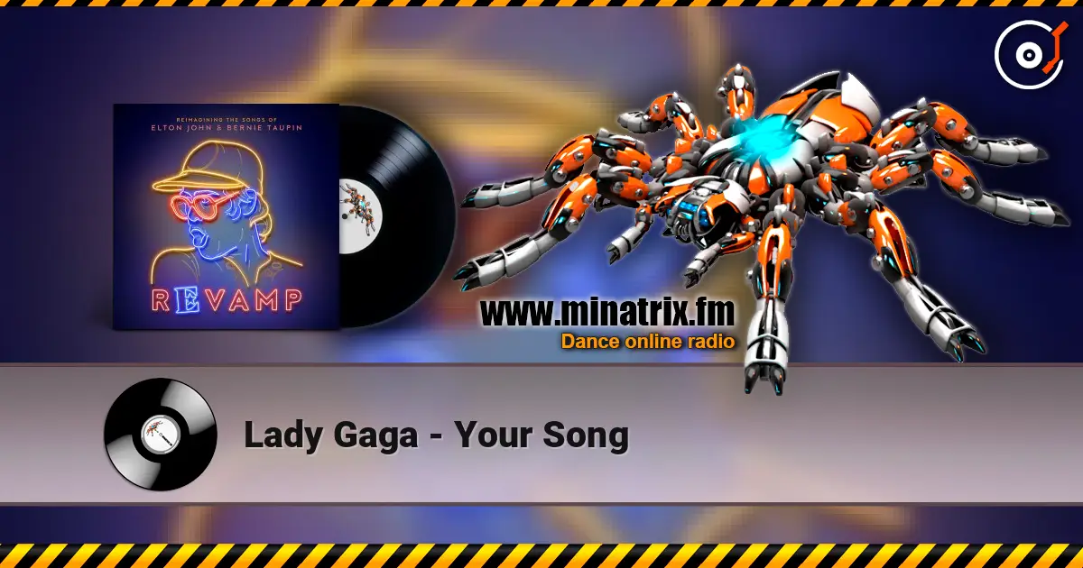 Lady Gaga - Your Song 高品质在线收听 | Minatrix.FM