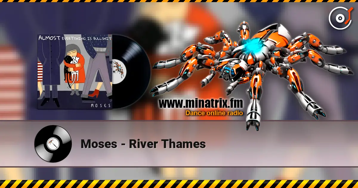 Moses - River Thames 高品质在线收听 | Minatrix.FM