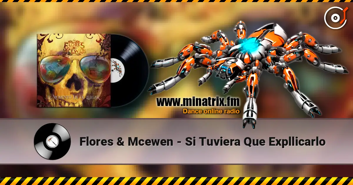 Flores & Mcewen - Si Tuviera Que Expllicarlo 高品质在线收听 | Minatrix.FM