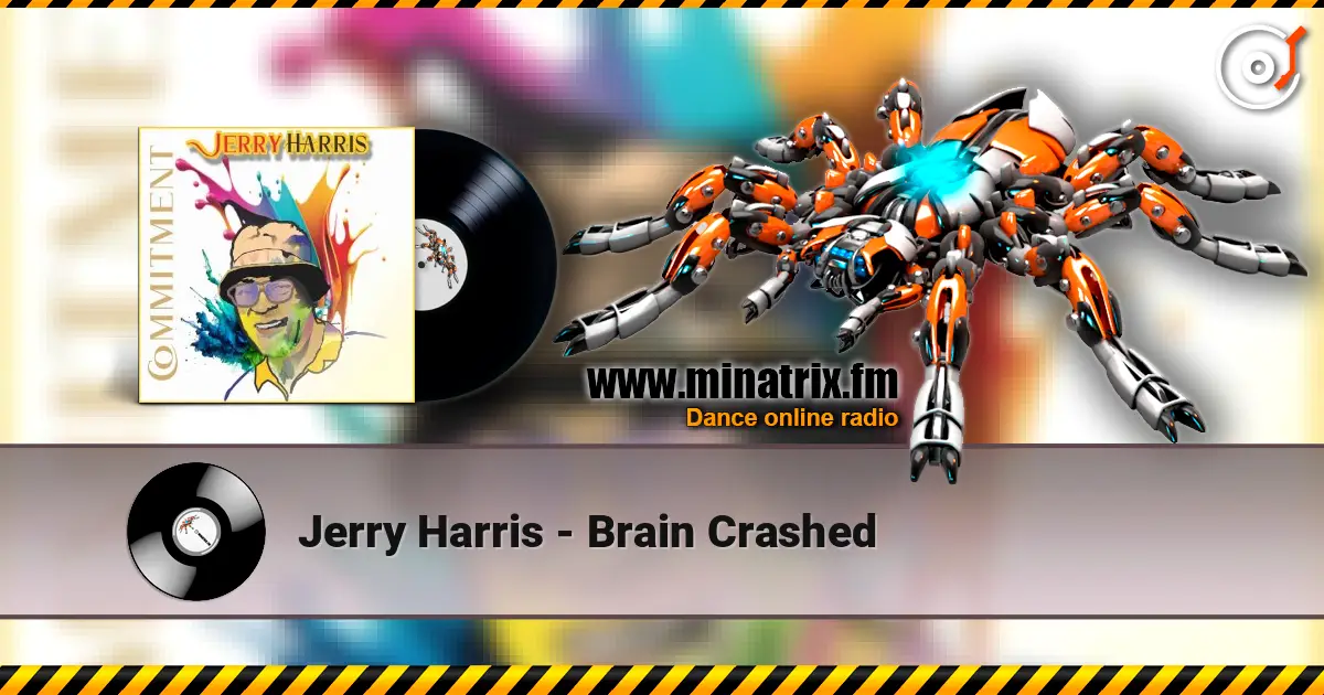 Jerry Harris - Brain Crashed 高品质在线收听 | Minatrix.FM