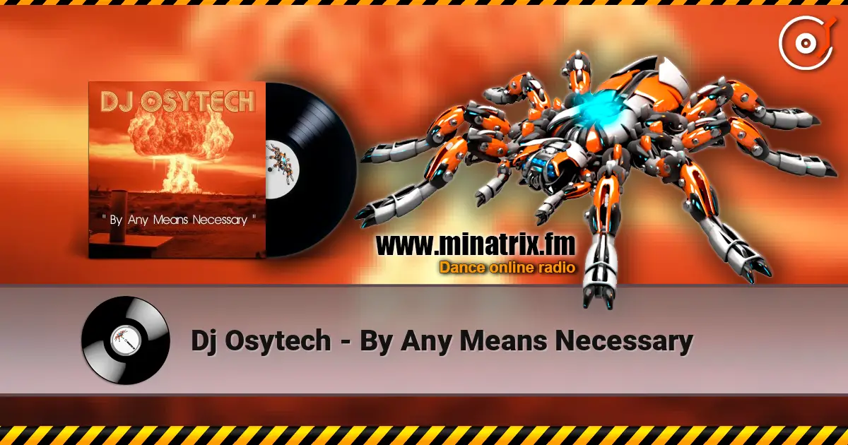Dj Osytech - By Any Means Necessary 高品质在线收听 | Minatrix.FM