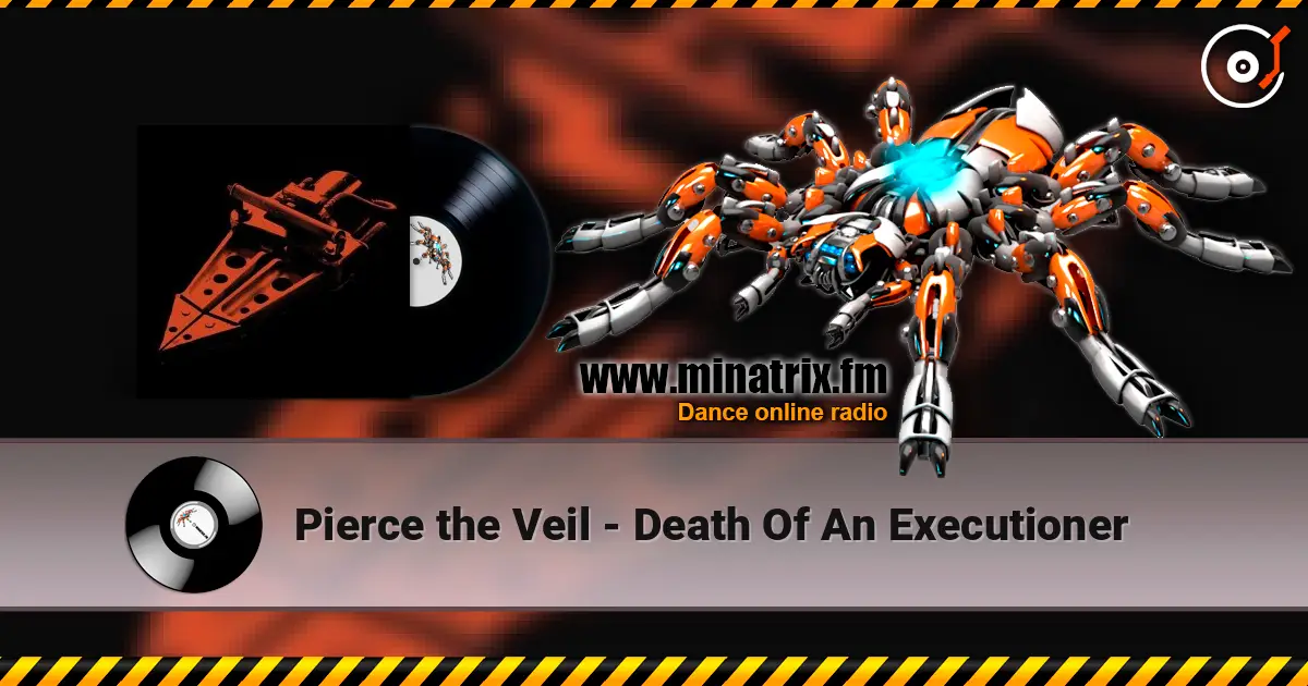 Pierce the Veil - Death Of An Executioner 高品质在线收听 | Minatrix.FM