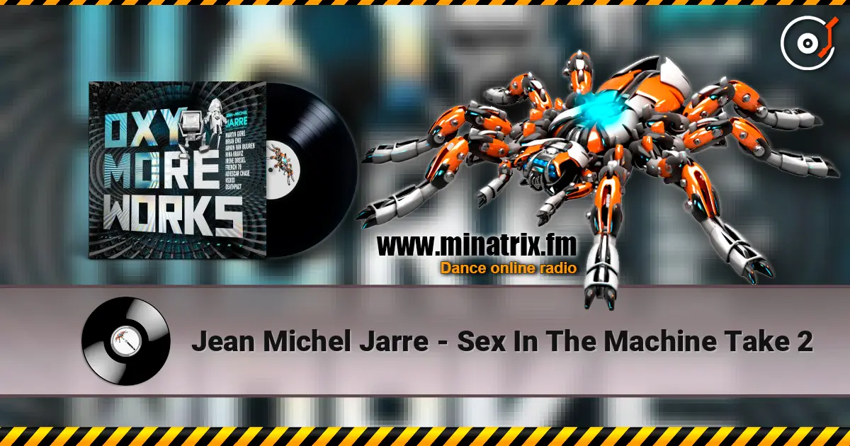 Jean Michel Jarre - Sex In The Machine Take 2 高品质在线收听 | Minatrix.FM