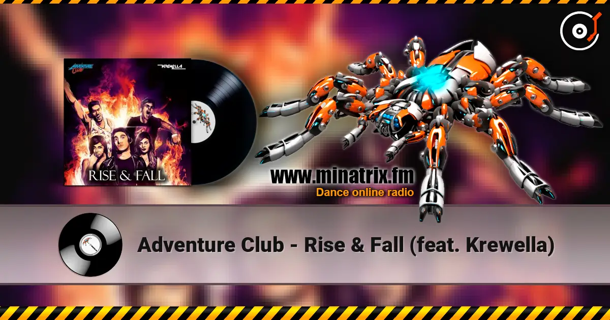 Adventure Club - Rise & Fall (feat. Krewella) 高品质在线收听 | Minatrix.FM