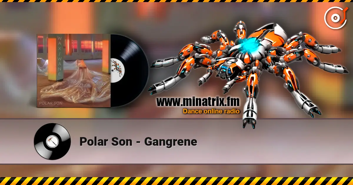 Polar Son - Gangrene 高品质在线收听 | Minatrix.FM