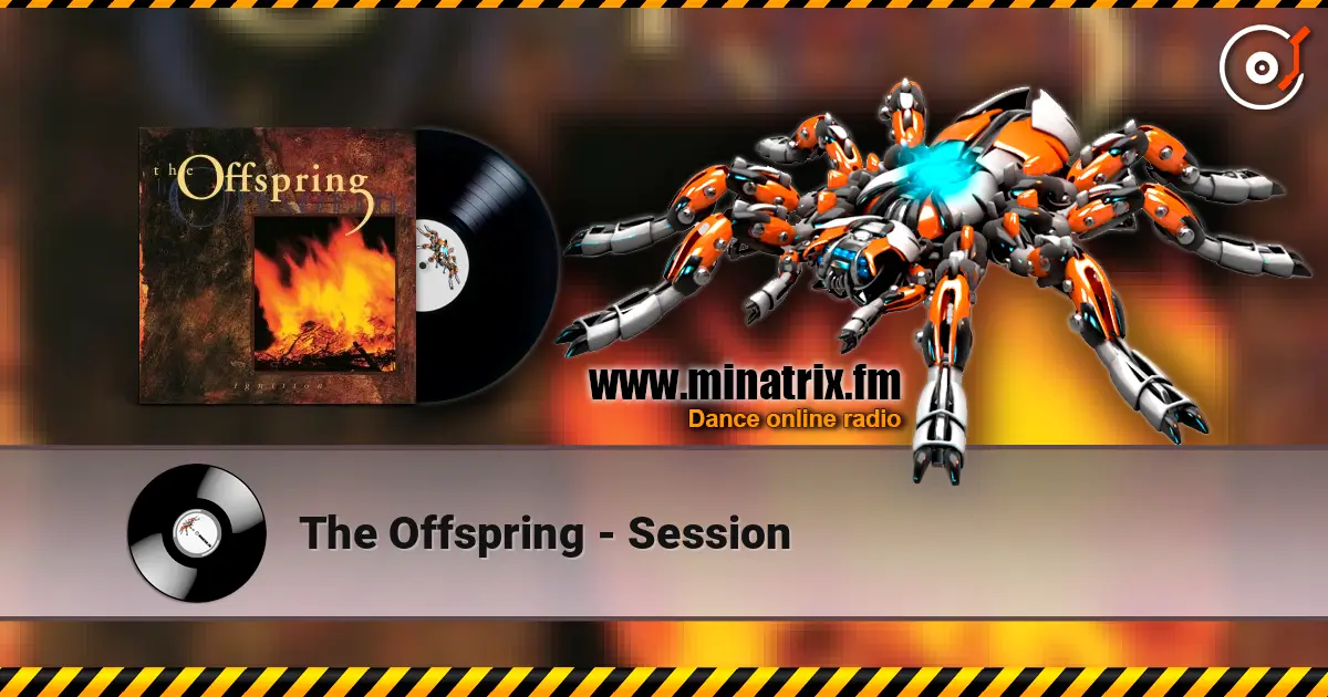 The Offspring - Session 高品质在线收听 | Minatrix.FM
