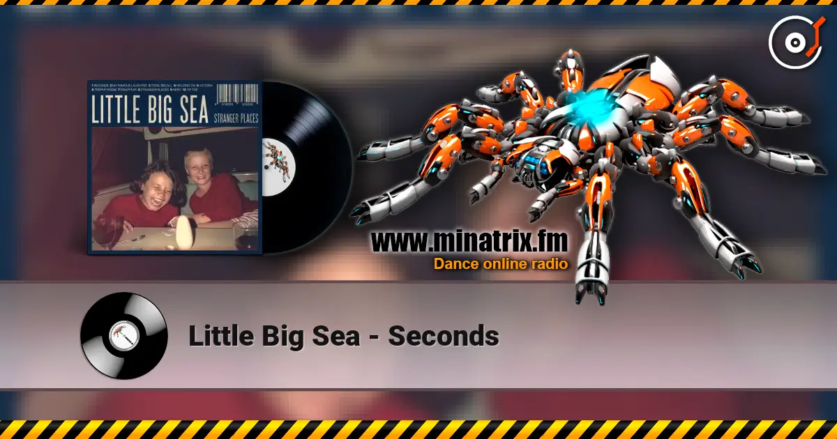 Little Big Sea - Seconds 高品质在线收听 | Minatrix.FM