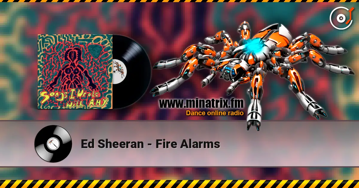 Ed Sheeran - Fire Alarms listen online in high quality | Minatrix.FM
