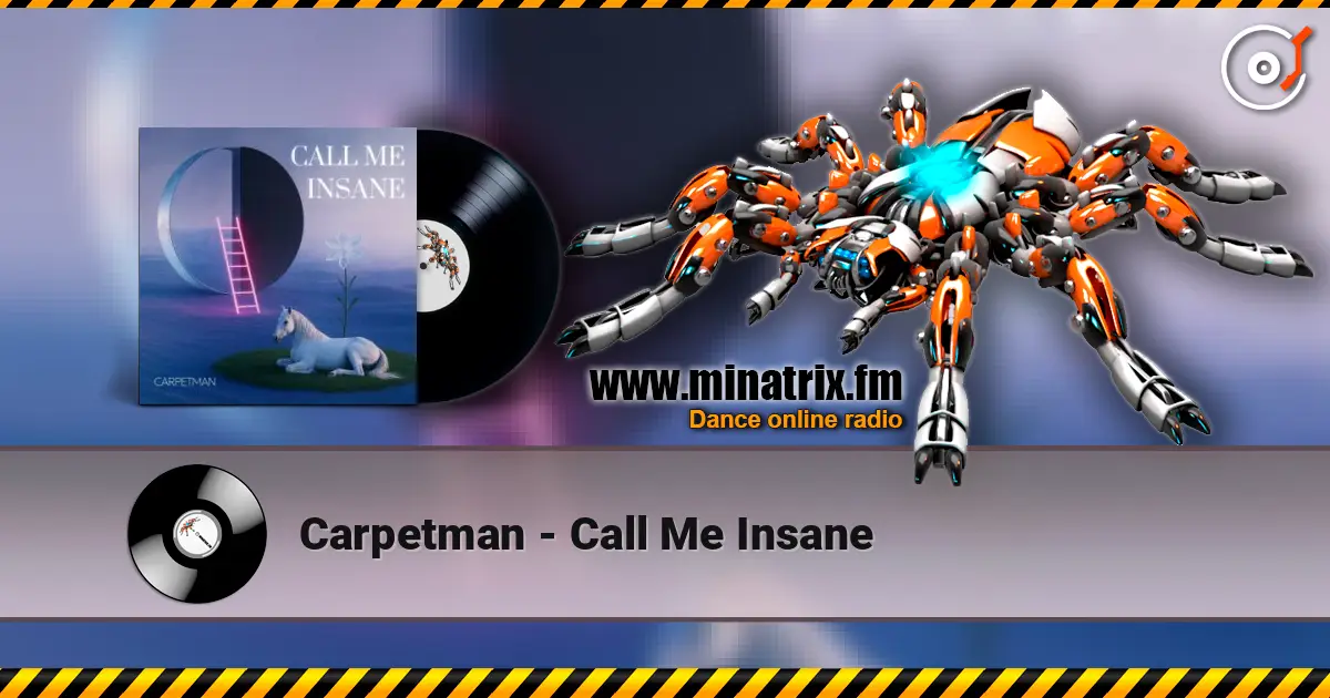 Carpetman - Call Me Insane 高品质在线收听 | Minatrix.FM