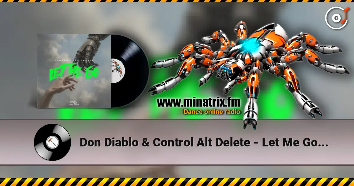 Don Diablo & Control Alt Delete - Let Me Go (Find My Way) 高品质在线收听 | Minatrix.FM