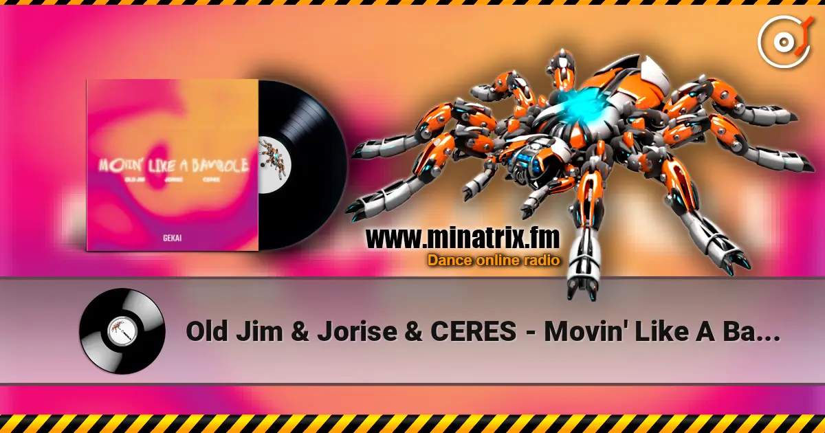 Old Jim & Jorise & CERES - Movin' Like A Bambole 高品质在线收听 | Minatrix.FM