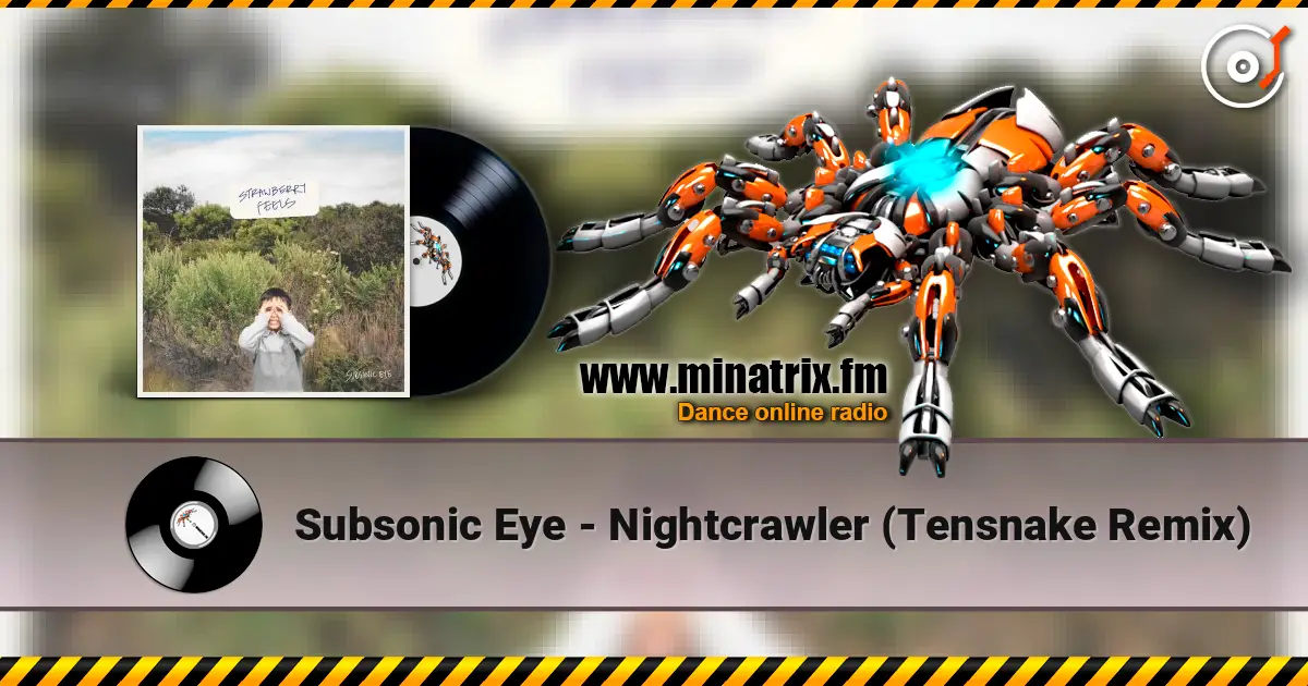 Subsonic Eye - Nightcrawler (Tensnake Remix) 高品质在线收听 | Minatrix.FM