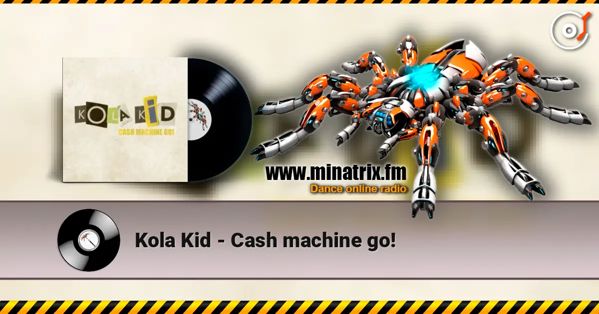 Kola Kid - Cash machine go! 高品质在线收听 | Minatrix.FM