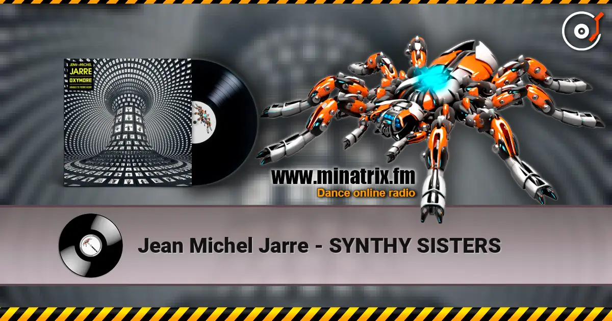 Jean Michel Jarre - SYNTHY SISTERS 高品质在线收听 | Minatrix.FM