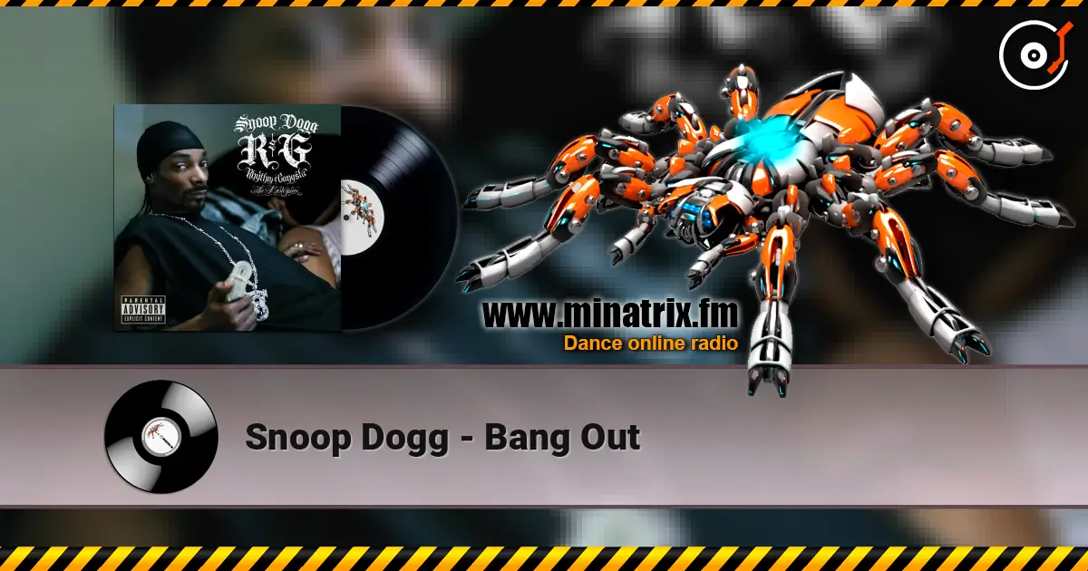 Snoop Dogg - Bang Out 高品质在线收听 | Minatrix.FM