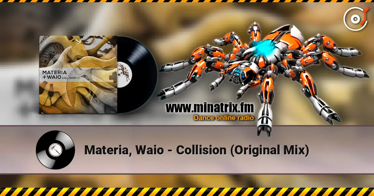 Materia, Waio - Collision (Original Mix) 高品质在线收听 | Minatrix.FM