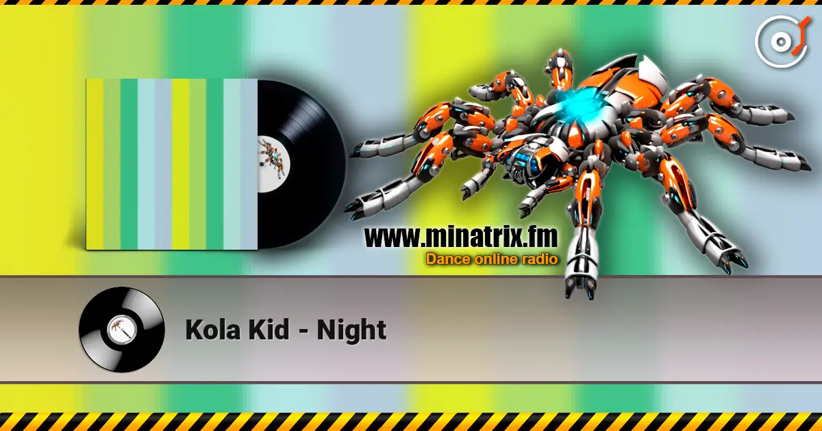 Kola Kid - Night 高品质在线收听 | Minatrix.FM